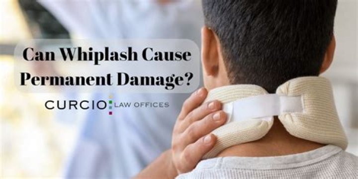 Can you get permanent damage from whiplash?