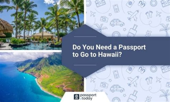 Do you need a passport to go to Hawaii?
