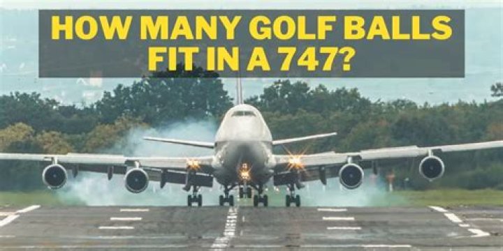 How many golf balls can fit in a 747 airplane?