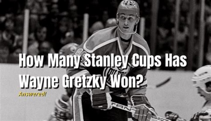How many Stanley Cups has Wayne Gretzky?