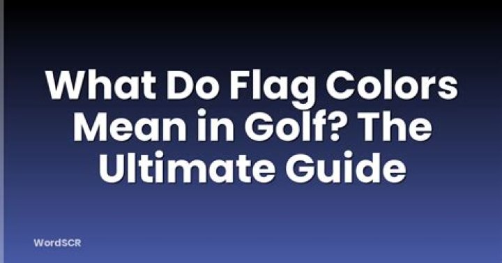 What do flag colors mean in golf?