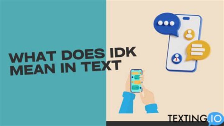 What does IDK mean in text?