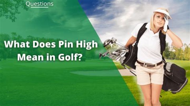What does it mean hole high in golf?