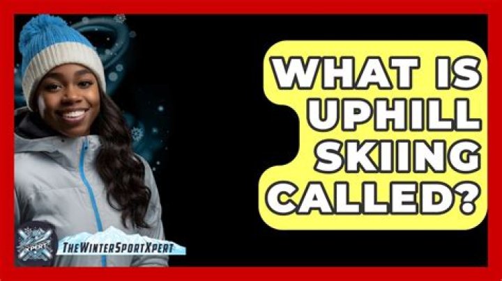 What is uphill skiing called?